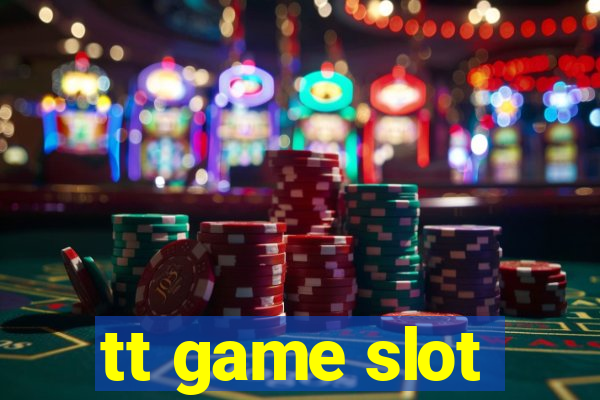 tt game slot